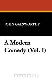 A Modern Comedy (Vol. I)