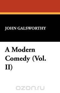 A Modern Comedy (Vol. II)