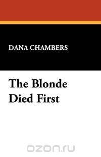 The Blonde Died First
