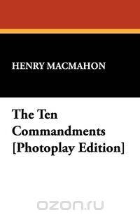 The Ten Commandments [Photoplay Edition]