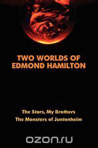 Two Worlds of Edmond Hamilton