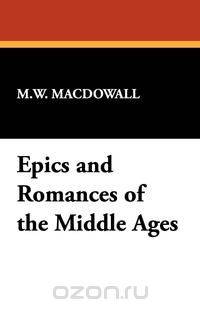 Epics and Romances of the Middle Ages