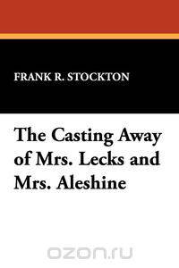 The Casting Away of Mrs. Lecks and Mrs. Aleshine