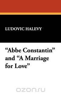 ABBE Constantin and a Marriage for Love
