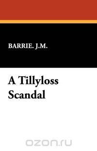 A Tillyloss Scandal