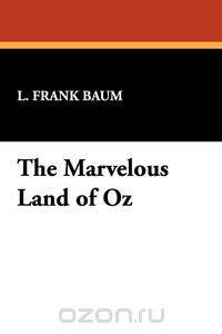 The Marvelous Land of Oz