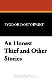 An Honest Thief and Other Stories