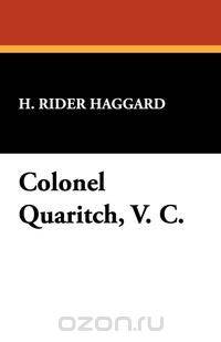 Colonel Quaritch, V. C.