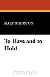To Have and to Hold