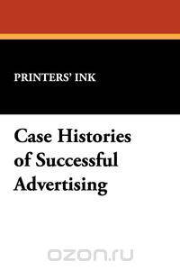 Case Histories of Successful Advertising