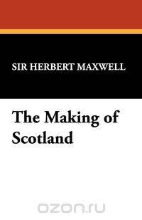 The Making of Scotland