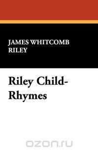 Riley Child-Rhymes