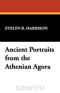 Ancient Portraits from the Athenian Agora