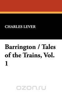 Barrington / Tales of the Trains, Vol. 1