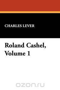 Roland Cashel, Volume 1