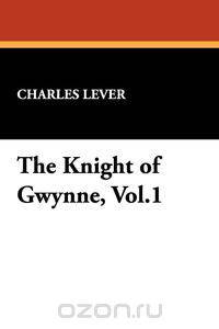 The Knight of Gwynne, Vol.1