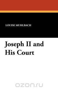 Joseph II and His Court
