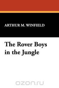 The Rover Boys in the Jungle