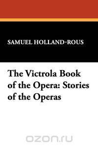 The Victrola Book of the Opera