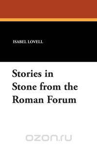Stories in Stone from the Roman Forum