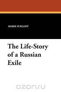 The Life-Story of a Russian Exile