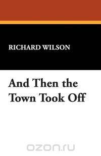 And Then the Town Took Off