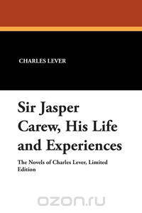 Sir Jasper Carew, His Life and Experiences