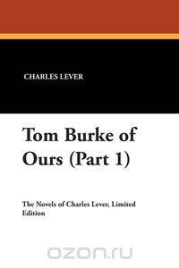 Tom Burke of Ours (Part 1)