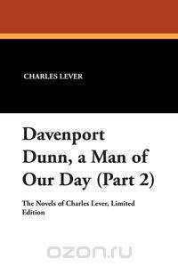 Davenport Dunn, a Man of Our Day (Part 2)