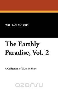 The Earthly Paradise, Vol. 2
