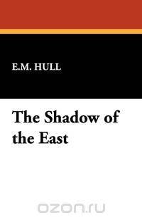 The Shadow of the East
