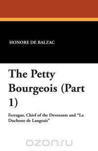 The Petty Bourgeois (Part 1)