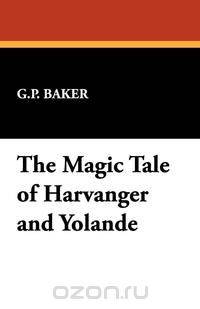 The Magic Tale of Harvanger and Yolande