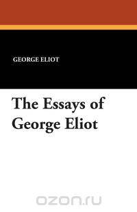 The Essays of George Eliot