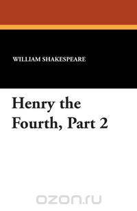 Henry the Fourth, Part 2