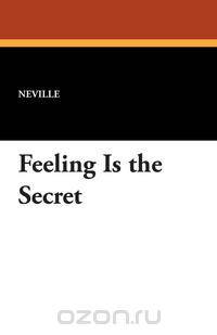 Feeling Is the Secret