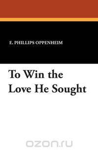 To Win the Love He Sought