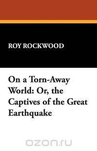 On a Torn-Away World