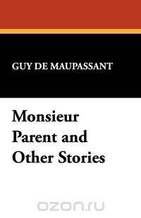 Monsieur Parent and Other Stories