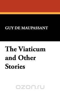 The Viaticum and Other Stories