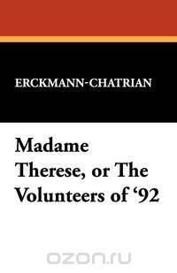 Madame Therese, or the Volunteers of 