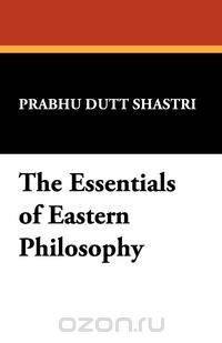 The Essentials of Eastern Philosophy