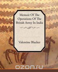 Memoir of the Operations of the British Army in India