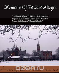 Memoirs Of Edward Alleyn