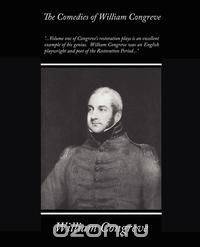 The Comedies of William Congreve