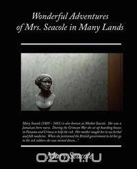 Wonderful Adventures of Mrs. Seacole in Many Lands