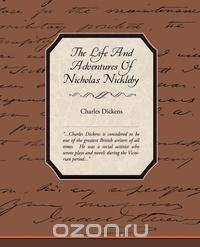The Life and Adventures of Nicholas Nickleby