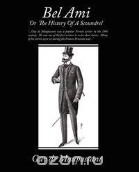 Bel Ami or the History of a Scoundrel
