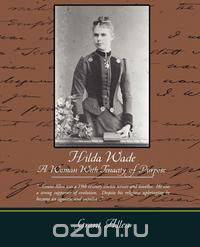 Hilda Wade a Woman with Tenacity of Purpose