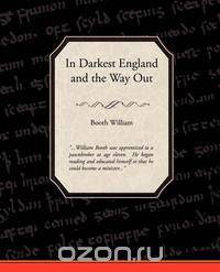 In Darkest England and the Way Out